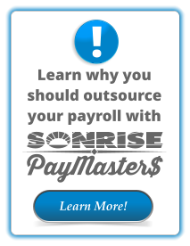 ! Learn why you should outsource your payroll with  Learn More!